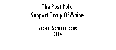 Text Box: The Post Polio
Support Group Of Maine
Special Seminar Issue
2004